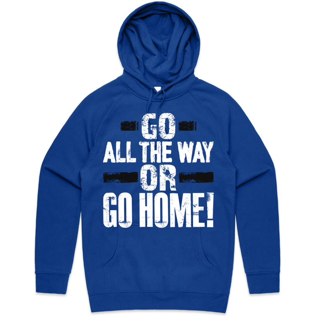 All The Way Apparel Go All The Way or Go HOME Hoodie in Blue