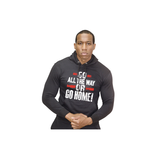 All The Way Apparel" Go All The Way or Go HOME Hoodie in Black